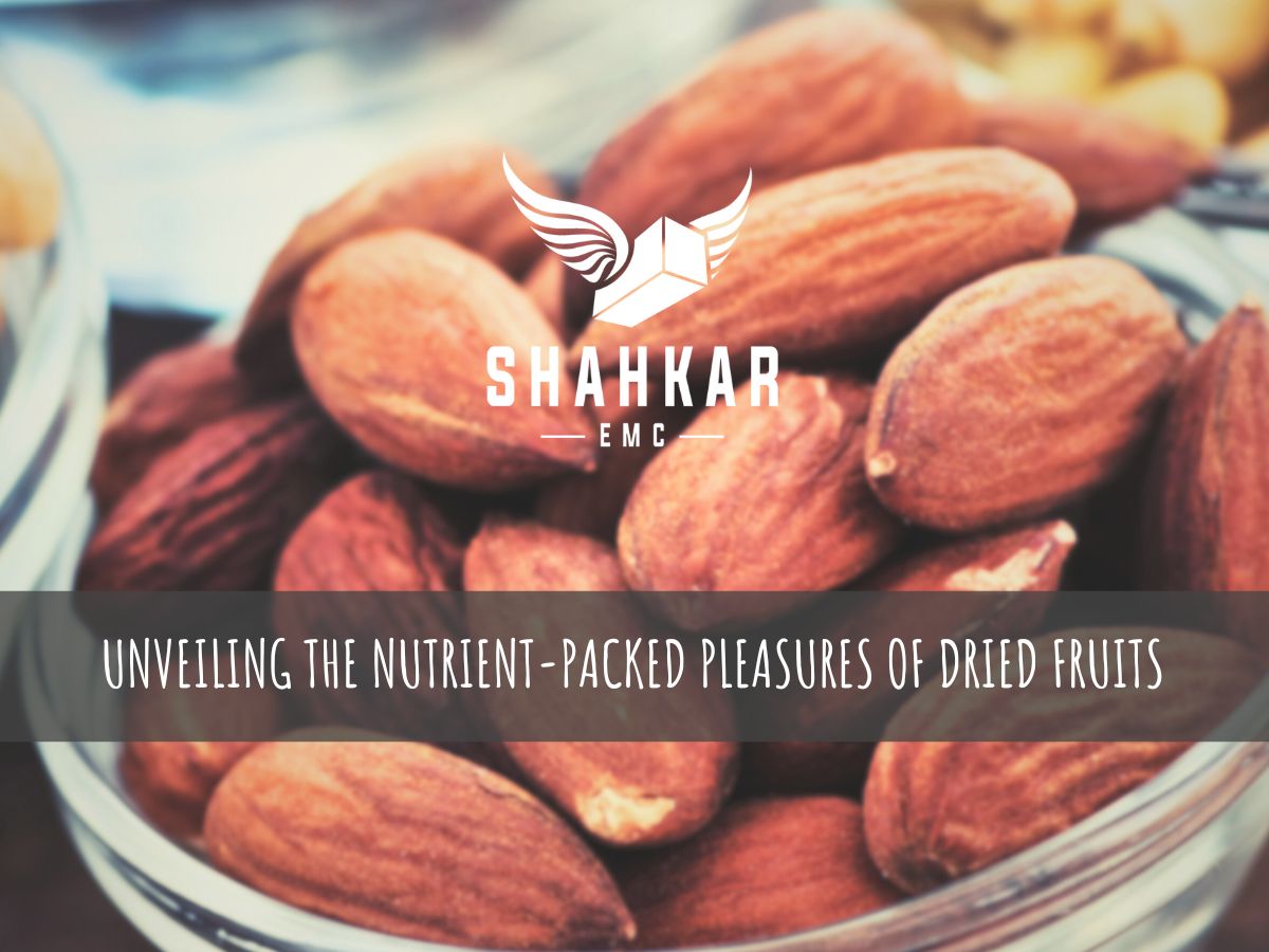 Fuel Your Body The Nutritional benefits of dried fruits Shahkar EMC