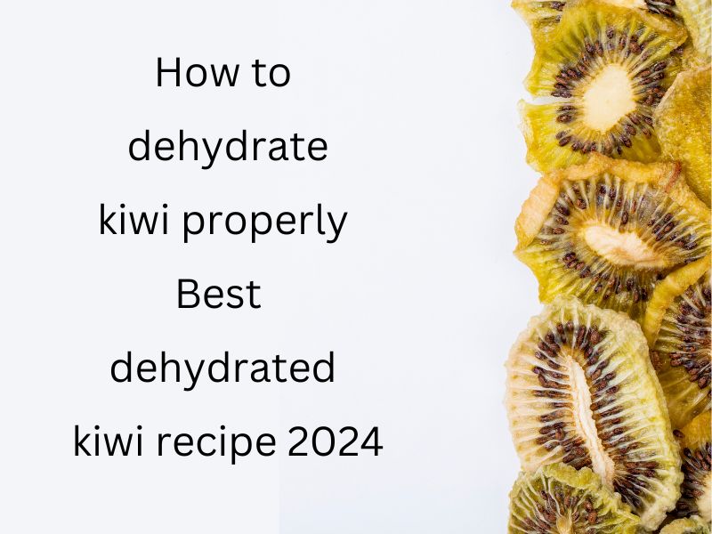 how to dehydrate kiwi